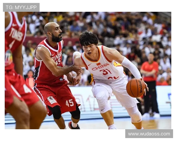 中国对阵突尼斯篮球直播精彩瞬间全程回顾与分析